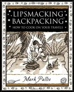 Lipsmacking Backpacking: how to cook on your travels and cook as you camp