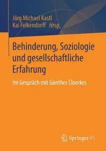 Behinderung, Soziologie und gesellschaftliche Erfahrung: Im Gespräch mit Günther Cloerkes