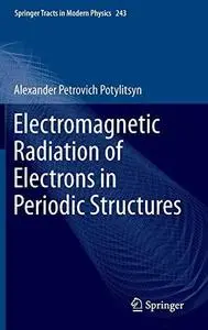 Electromagnetic Radiation of Electrons in Periodic Structures