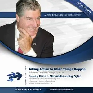 «Taking Action to Make Things Happen» by Kevin L. McCrudden,Zig Ziglar