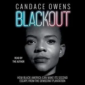 Blackout: How Black America Can Make Its Second Escape from the Democrat Plantation [Audiobook]
