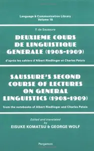 Saussure's Second Course of Lectures on General Linguistics (1908-09): From the notebooks of Albert Riedlinger (Repost)