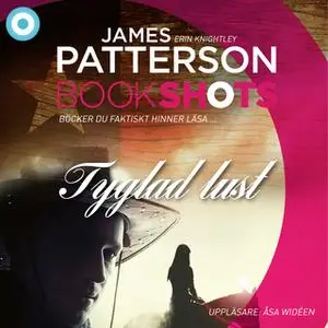«Tyglad lust» by James Patterson,Erin Knightley
