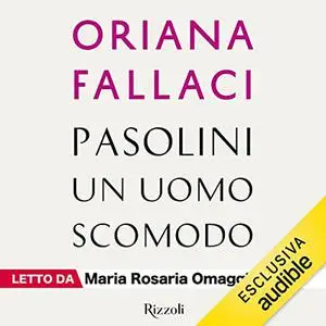 «Pasolini, un uomo scomodo» by Oriana Fallaci