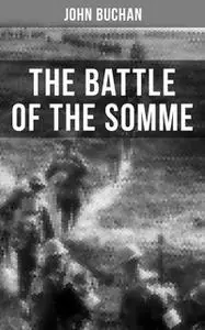 «The Battle of the Somme» by John Buchan