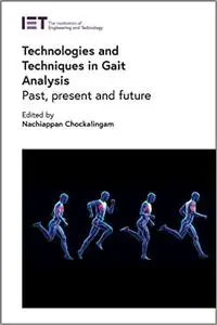 Technologies and Techniques in Gait Analysis: Past, present and future (Healthcare Technologies)