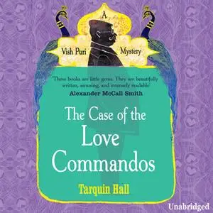 «The Case of the Love Commandos» by Tarquin Hall