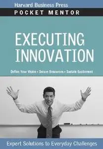 «Executing Innovation» by Harvard Business Review Press