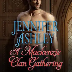 «A Mackenzie Clan Gathering» by Jennifer Ashley