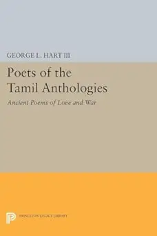 Poets of the Tamil Anthologies: Ancient Poems of Love and War