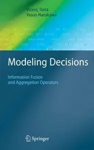 Modeling Decisions: Information Fusion and Aggregation Operators (repost)