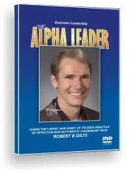 Robert Dilts - Authentic Leadership: The Alpha Leader