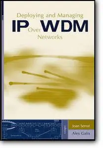 Joan Serrat (Editor), Alex Galis (Editor), «Deploying and Managing IP over WDM Networks»