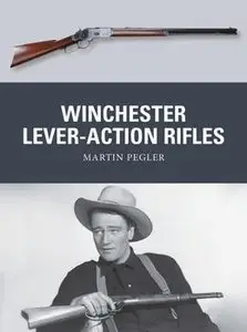 Winchester Lever-Action Rifles (Osprey Weapon 42)