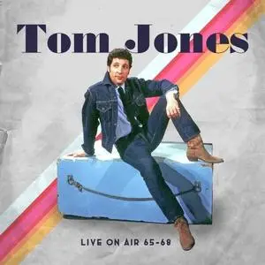 Tom Jones - Tom Jones: Live On Air 1965 - 1968 (2020)
