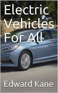 Electric Vehicles For All (Important Innovations Collection)