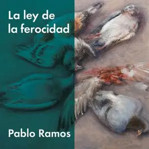 «La ley de la ferocidad» by Pablo Ramos