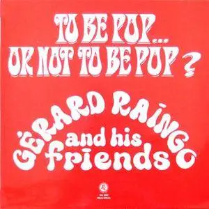 Gerard Raingo & His Friends - To Be Pop Or Not To Be Pop (1969) {2011 Homère Japan CD}