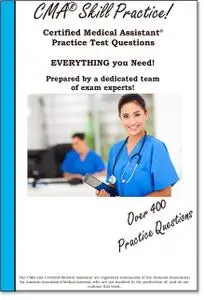 «CMA Skill Practice! Practice Test Questions for the Certified Medical Assistant Test» by Complete Test Preparation Inc.