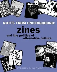 Notes From Underground: Zines and the Politics of Alternative Culture (repost)