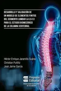 «Desarrollo y validación de un modelo de elementos finitos del segmento lumbar L4-L5-S1 para estudio biomecánico de la c