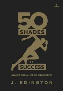 «50 shades of success» by Jadson Edington