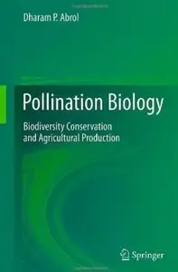 Pollination Biology: Biodiversity Conservation and Agricultural Production (repost)
