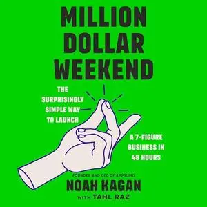 Million Dollar Weekend: The Surprisingly Simple Way to Launch a 7-Figure Business in 48 Hours [Audiobook]