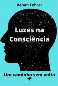 «Luzes Na Consciência» by Renan Fehrer