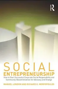 Social Entrepreneurship: How to Start Successful Corporate Social Responsibility and Community-Based Initiatives... (repost)