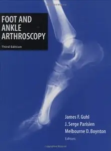 Foot and Ankle Arthroscopy, (3rd Edition) (Repost)