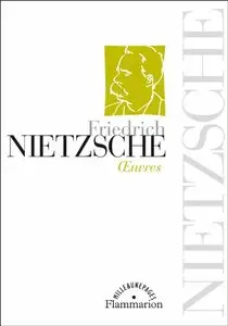Friedrich Nietzsche, "Oeuvres" (repost)