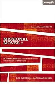 Missional Moves: 15 Tectonic Shifts that Transform Churches, Communities, and the World (Exponential Series)