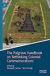 The Palgrave Handbook on Rethinking Colonial Commemorations