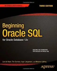 Beginning Oracle SQL: For Oracle Database 12c by Lex deHaan [Repost]