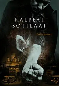 «Kalpeat sotilaat» by Pekka Jaatinen