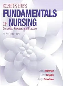Kozier & Erb's Fundamentals of Nursing (10th Edition) (Fundamentals of Nursing