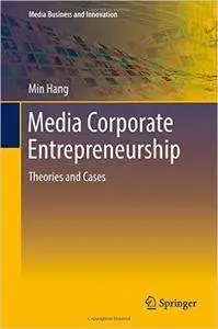 Media Corporate Entrepreneurship: Theories and Cases (repost)