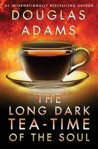 «Long Dark Tea-Time of the Soul» by Douglas Adams