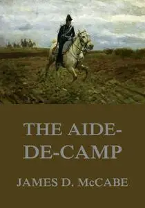 «The Aide-De-Camp» by James D. McCabe