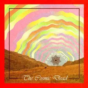 The Cosmic Dead - Rainbowhead (2016)
