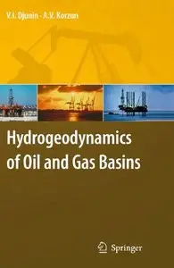 "Hydrogeodynamics of Oil and Gas Basins" by V.I. Djunin, A. V. Korzun (Reupl)