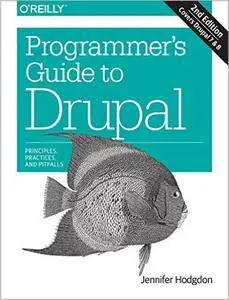 Programmer's Guide to Drupal: Principles, Practices, and Pitfalls