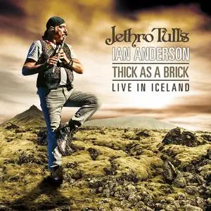 Jethro Tull's Ian Anderson - Thick As A Brick: Live In Iceland (2014)