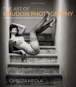 The Art of Boudoir Photography: How to Create Stunning Photographs of Women (Repost)