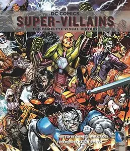 DC Comics: Super-Villains: The Complete Visual History