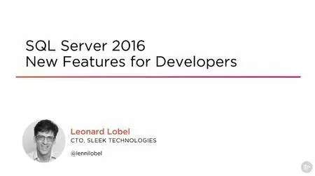 SQL Server 2016 New Features for Developers (2016)