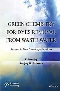 Green Chemistry for Dyes Removal from Waste Water: Research Trends and Applications(Repost)