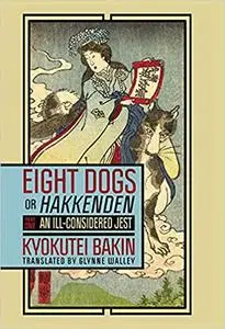 Eight Dogs, or "Hakkenden": Part One―An Ill-Considered Jest