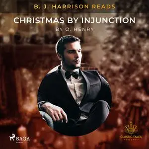 «B. J. Harrison Reads Christmas by Injunction» by O.Henry